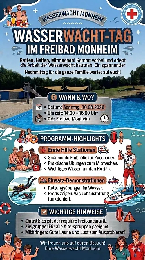 "Wasserwacht-Tag" im Freibad Monheim Plakat Wasserwacht-Tag Freibad Monheim am 30.08.2026 von 14 bis 16 Uhr mit Erste-Hilfe-Stationen und Einsatz-Demonstrationen.
Auf dem Bild ist das Logo der Wasserwacht und Programm-Hinweise